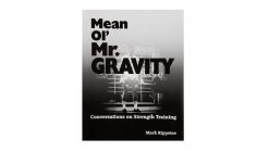 Aasgaard Company Mean Ol' Mr. Gravity: Conversations On Strength Training