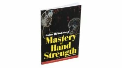 Ironmind Mastery Of Hand Strength - Revised Edition